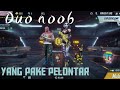 Duo noob yang main mode pelontar