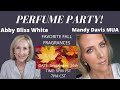 PERFUME PARTY with Mandy Davis and Abby Bliss White - FALL FRAGRANCES!