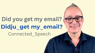 Connected Speech: How Spoken English Actually Works