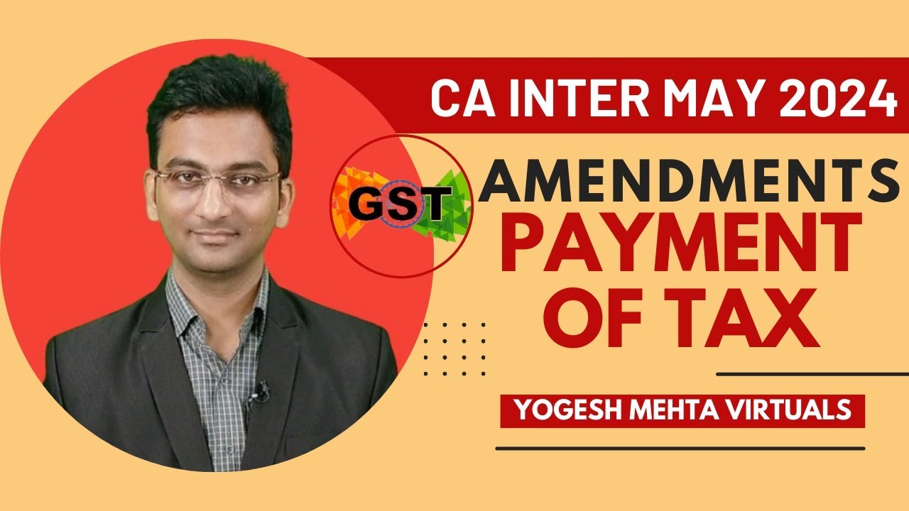 Payment of tax amendments gst amendments for may 24 youtube