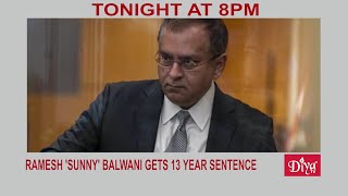 Ramesh 'Sunny' Balwani gets 13 year prison sentence | Diya TV News