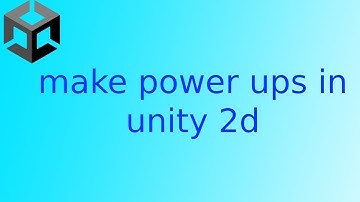 make power ups in unity 2d