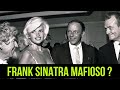 FRANK SINATRA era MAFIOSO ?