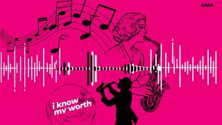 SARA - I KNOW MY WORTH (Official Audio)