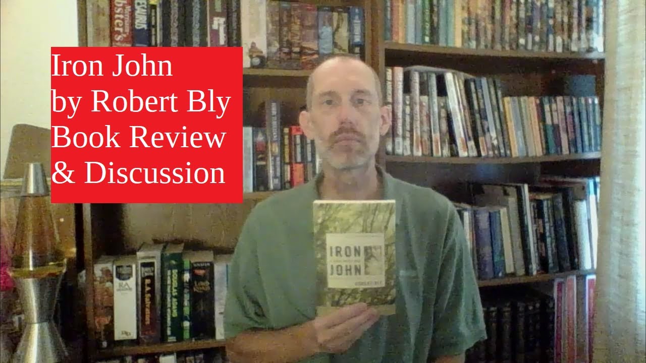 Book Review & Discussion - Iron John:  A Book About Men by Robert Bly