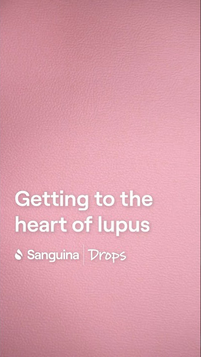 Getting to the heart of Lupus