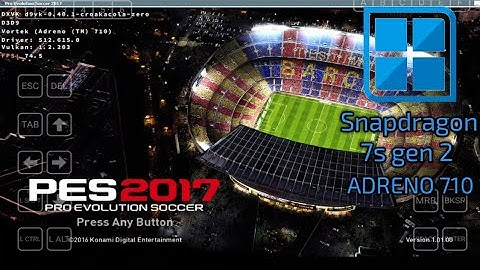 PES 2017 / WINLATOR / SNAPDRAGON 7S GEN 2 / ADRENO 710