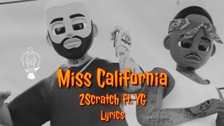 2Scratch - Miss California Ft. YG (lyrics Video)