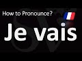 French Pronunciation - How to Pronounce JE VAIS (I