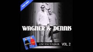 WAGNER E DENNIS / SOMENTE GLORIA