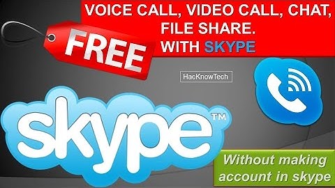 How to make free Video Calls/Chat with Skype [HacKnowTech]
