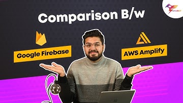 AWS Amplify Vs Google Firebase || ForceBolt