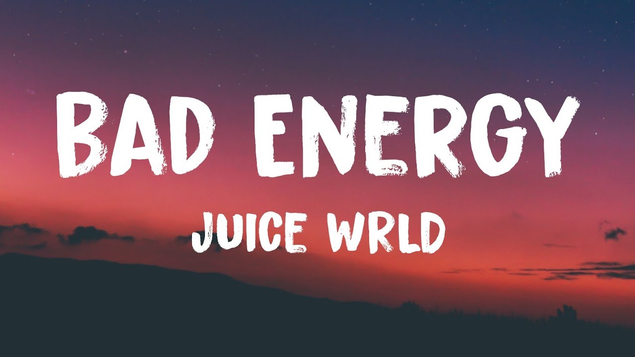 Juice WRLD Bad Energy (Lyrics) YouTube