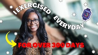 I exercised EVERY DAY for over 300 days and this happened
