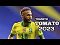 Neymar   tomato tomato 2023  skills  goals