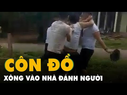 Video Nhóm côn đồ xông vào nhà đánh người với lý do đòi nợ - youtube