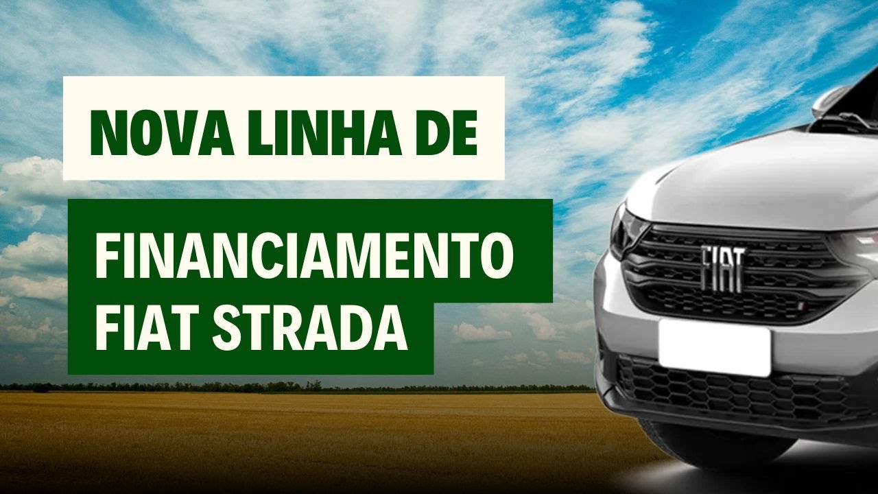 NOVA LINHA DE FINANCIAMENTO DA FIAT STRADA - BNDES FINAME BK - YouTube