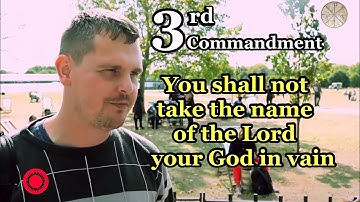 3rd Commandment. You shall not take the name of the Lord your God in vain