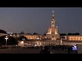 Prayer Vigil for the July Anniversary Pilgrimage from Fatima, Portugal 12 July 2021 HD