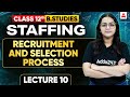 Class 12 Business Studies Chapter 6 | Staffing | Recruitment & Selection Process