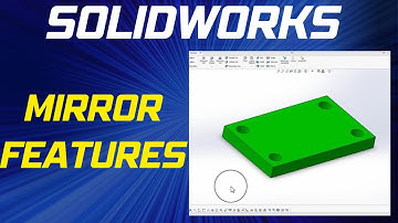 How to use SolidWorks Mirror Features - SolidWorks Beginner
