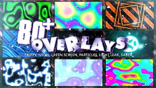 Download Overlays Pack 80+ For Edit, Saber Effect, Trippy, Light Leak, Particles Free Download