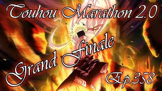 Touhou Marathon 2.0 Blizzard of Faith and Revenge (Grand Finale) Ep.358 I've Held My Promise