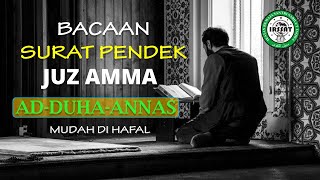 SURAT AD DHUHA SAMPAI AN NAAS  JUZ AMMA-MUDAH DI HAFAL