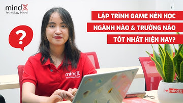 Lập trình game nên học ngành nào & trường nào tốt nhất hiện nay?