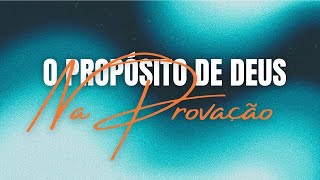 O Propósito de Deus na provação