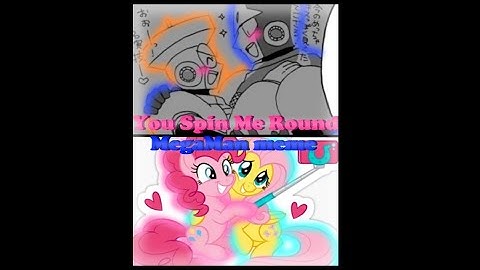 You Spin Me Round - MegaMan meme (💙ShadowShy and TopPie🧡)