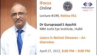 iFocus Online#199, Retina#51, Dr Guruprasad Ayachit, Lasers in Retina, April 22, 2022, 8:00 PM