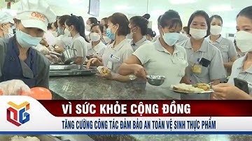 Tăng cường công tác đảm bảo an toàn vệ sinh thực phẩm