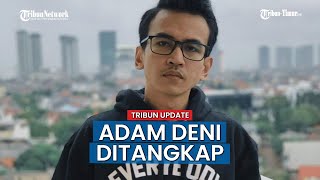 Adam Deni Ditangkap karena Unggah Dokumen di Medsos Tanpa Izin