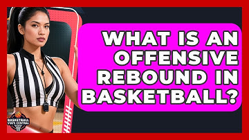 What Is An Offensive Rebound In Basketball? - Basketball Stats Central