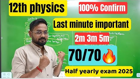 12th physics | Last minute important 2m 3m 5m | Confirm 70/70🔥| Half yearly exam 2025