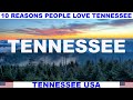 10 REASONS WHY PEOPLE LOVE TENNESSEE USA