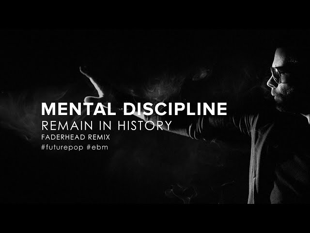 mental discipline - remain in history (remix)