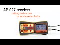 AP-027 receiver setting instruction to locate water leaks