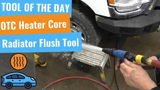 Tool Of The Day - Otc Heater Core Radiator Flush Gun 6043-1