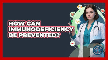 How Can Immunodeficiency Be Prevented? - All About the Immune System