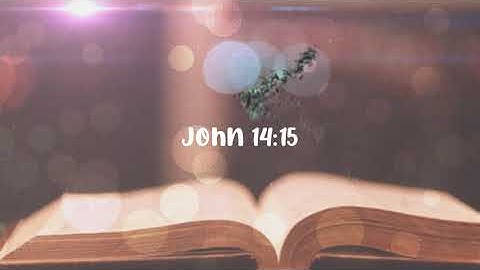 John 14:15 || Scripture Song