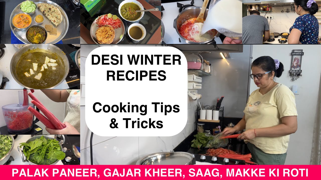 DESI WINTER RECIPES with Best TIPS | Palak Paneer, Gajar Ki Kheer | Saag, Makke ki Roti by Mummy