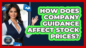 How Does Company Guidance Affect Stock Prices? - Stock and Options Playbook