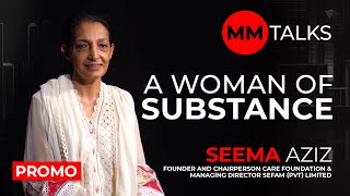 A Woman Of Substance Seema Aziz Promo I Mm Talks