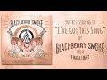 Blackberry Smoke - I've Got This Song (Official Audio)