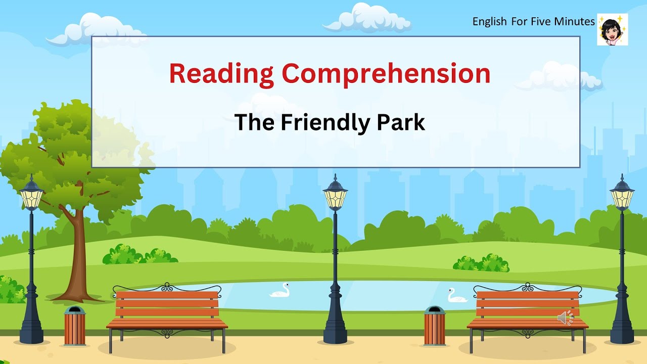READING COMPREHENSION: The Friendly Park-- Beginner Level. ESL. - YouTube