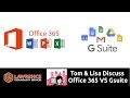 Tom & Lisa Discuss Deploying Office 365 VS GSUITE For Clients