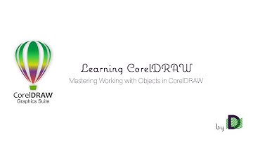Mastering Working with Objects in CorelDRAW