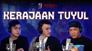 KERAJAAN TUYUL | MEREKA ADA DISINI